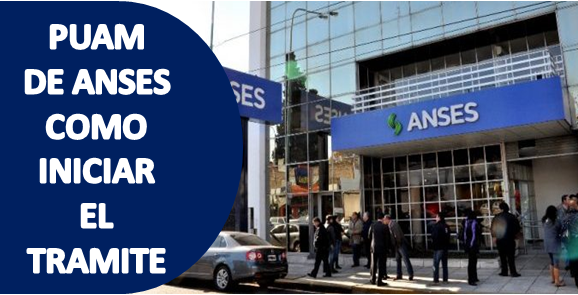 Como realizar el tramite para la PUAM de Anses Cuales son los Requisitos Montos y como Anotarse